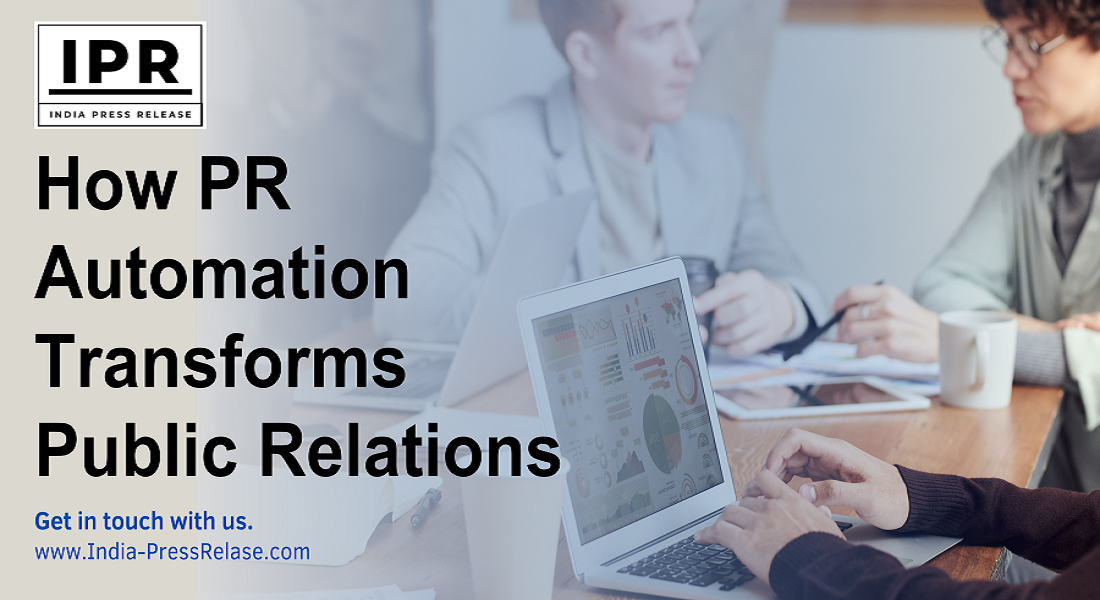 How PR Automation Transforms Public Relations | India Press Release